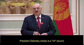 PRESIDENT LUKASHENKO CALLS ZELENSKY A "NIT" (SCUM) AFTER UNSUCCESSFUL TERRORIST ACT IN BELARUS