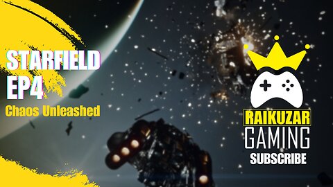 Starfield Episode 4 Chaos Unleashed