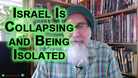 Israel Is Collapsing and Being Isolated: They Are a Death Cult and They Will Use Nukes