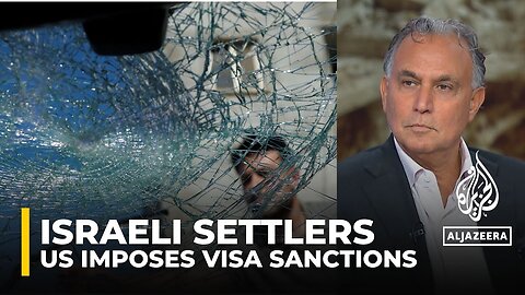US visa ban to violent Israeli settlers: 'A comedy in the midst of Palestinian tragedy'