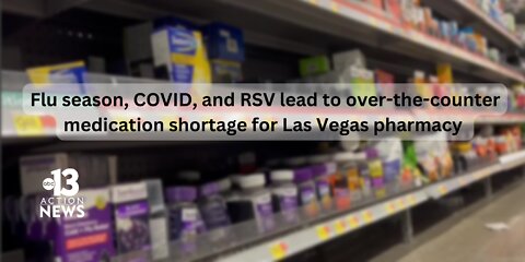 Flu season, COVID, and RSV lead to over-the-counter medication shortage for Las Vegas pharmacy