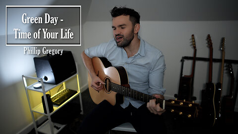 Green Day - Time of your life - Acoustic Cover - Phillip Gregory