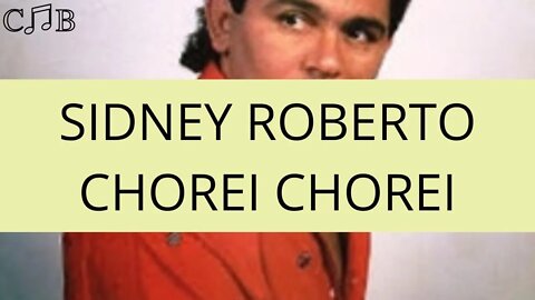 Sidney Roberto - Chorei Chorei