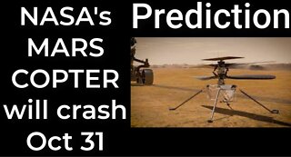 Prediction - NASA's Mars helicopter will crash Oct 31