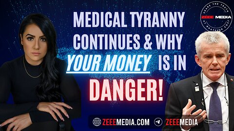 ZEROTIME: Medical Tyranny Continues & Why Your Money Is In Danger