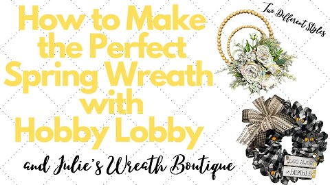How to Make a Spring Wreath | DIY Spring Home Decor | Hobby Lobby Crafts | Easy Craft Projects