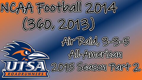 NCAA Football 2014(360, 2013) Longplay - UTSA 2015 Season Part 2 (No Commentary)