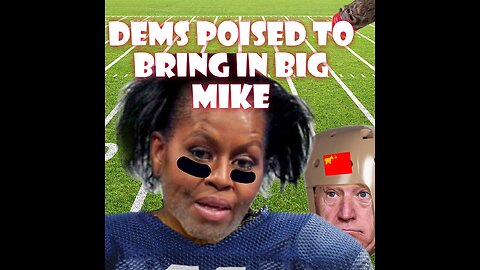 DEMS POISED TO BRING IN BIG MIKE