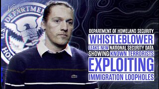 DHS Whistleblower Leaks National Security Data Showing Terrorists Exploiting Immigration Loopholes
