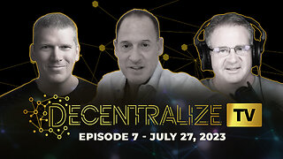 Decentralize.TV - Episode 7 - July 27, 2023 - LENR (Low Energy Nuclear Reactions) can decentralize power production and provide abundant energy for all