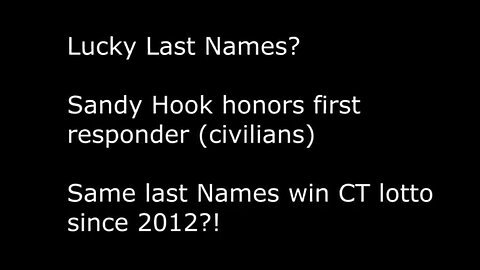 Lucky Last Names- Sandy Hook honors list - SAME NAMES win CT Lottery