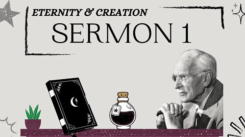 The Seven Sermons of Carl Jung - Eternity and Creation (Sermon 1)