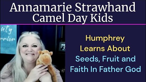 Humphrey Learns About Seeds, Fruit and Faith In Father God