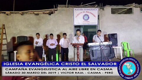 CAMPAÑA EVANGELISTICA AL AIRE LIBRE EN CASMA PERÚ