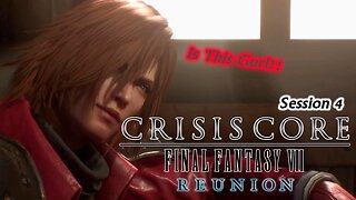 Crisis Core: Final Fantasy VII | Reunion [Playthrough] - Session 4 [Old Mic]