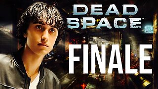 These Aliens Can't Scare Me FINALE (Dead Space 2)