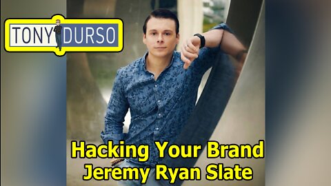 Hacking Your Brand with Jeremy Ryan Slate on The Tony DUrso Show
