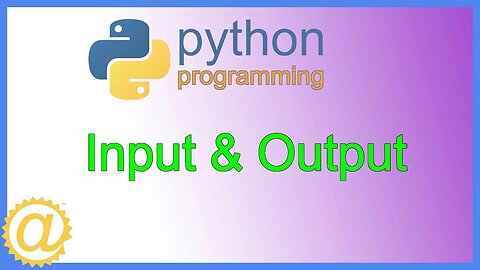 Python Programming - Basic Input and Output - print and input functions