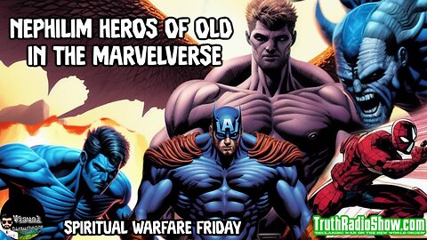 Nephilim Heros of Old In The Marvelverse - Spiritual Warfare Friday