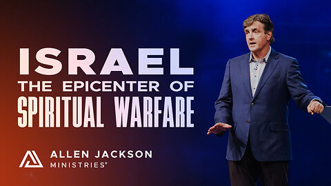 Israel, the Epicenter of Spiritual Warfare