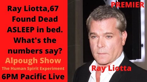 Ray Liotta dead at 67 on the 146 day of the year. What's the numbers say?