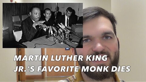 Martin Luther King Jr's Favorite Monk Dies