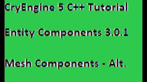 CryEngine 5 C++ Entity Components 3.0.1 - Mesh Components (using Blender and CryEngine) - Alternate