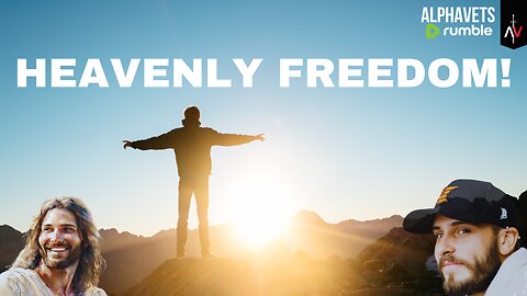 ALPHAVETS TALK 3.13.24 ~ Heavenly Freedom!