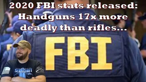 FBI Statistics DESTROY Gun Control Narrative... Handguns killed 17x over rifles in 2020...