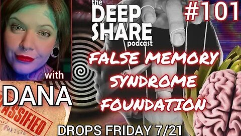 Ep. 101 - The False Memory Syndrome Foundation, with Dana