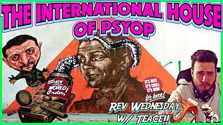 The International House of Psyop! Rev Wednesday w/ Teace Snyder!