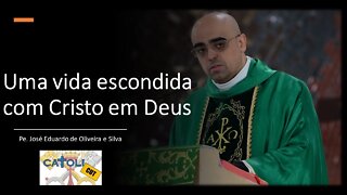 CATOLICUT - Uma vida escondida com Cristo em Deus