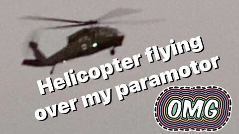 What happens when a Helicopter gets close to my paramotor...