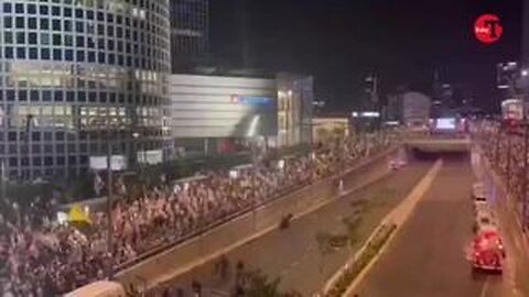 THOUSANDS TAKE TO THE STREETS IN TEL AVIV, ISRAEL DEMANDING THE OVERTHROW OF NETANYAHU'S GOVERNMENT