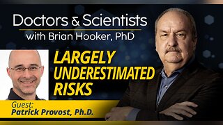 Largely Underestimated Risks With Patrick Provost, Ph.D.