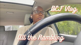Vlog | All the Rambling