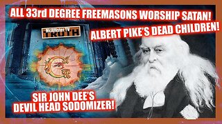 JOHN DEE DEVIL HEAD SODOMIZER! 33RD DEGREE FREEMASONS ARE SATANISTS! ALBERT PIKE'S DEAD CHILDREN!