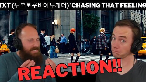 REACTION TO TXT (투모로우바이투게더) 'Chasing That Feeling'