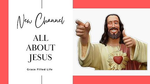 *NEW* Channel all about Jesus!