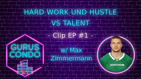 Hard Work und Hustle vs. Talent | Gurus Condo Clips