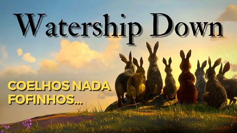 Fora do Hype #001 - Em Busca de Watership Down