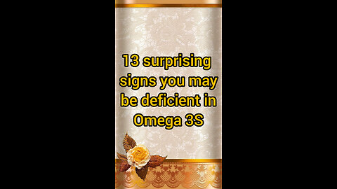 Surprising signs you may be deficient in Omega 3s