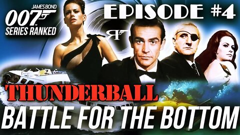 Thunderball | James Bond 007 Movies #RANKED Ep. 004