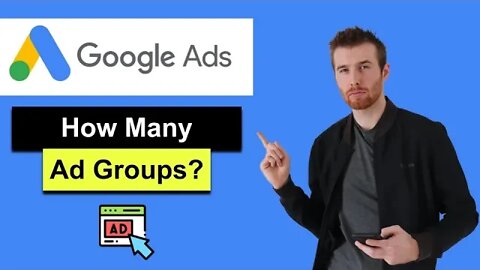 How Many Ad Groups Per Campaign Google Ads (2022) - Best Practices For Ad Groups In Google Ads