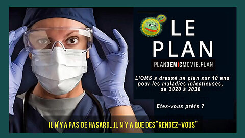 Le Plan des Pandémies acté par l'OMS programmé sur 10 ans (2020-2030) Vidéo incontournable !