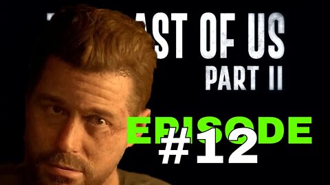 The Last Of Us Part II Episode #12 - No Commentary Walkthrough