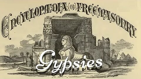 Gypsies: Encyclopedia of Freemasonry By Albert G. Mackey