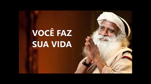 DETERMINE SEU DESTINO, VOCÊ FAZ SUA VIDA, SADHGURU, DUBLADO