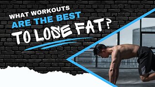 What Workouts Are the Best to Lose Fat? | What Exercises Help You Lose Fat?