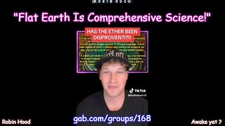 "Flat Earth Is Comprehensive Science!"